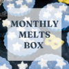 **Monthly Melts Subscription Box**