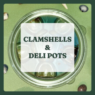 Clamshells and Deli Pots