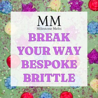 Break Your Way Bespoke Brittle
