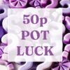 50p Pot Luck Mystery Wax Melts