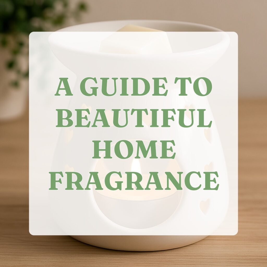 A Guide to Beautiful Home Fragrance 1