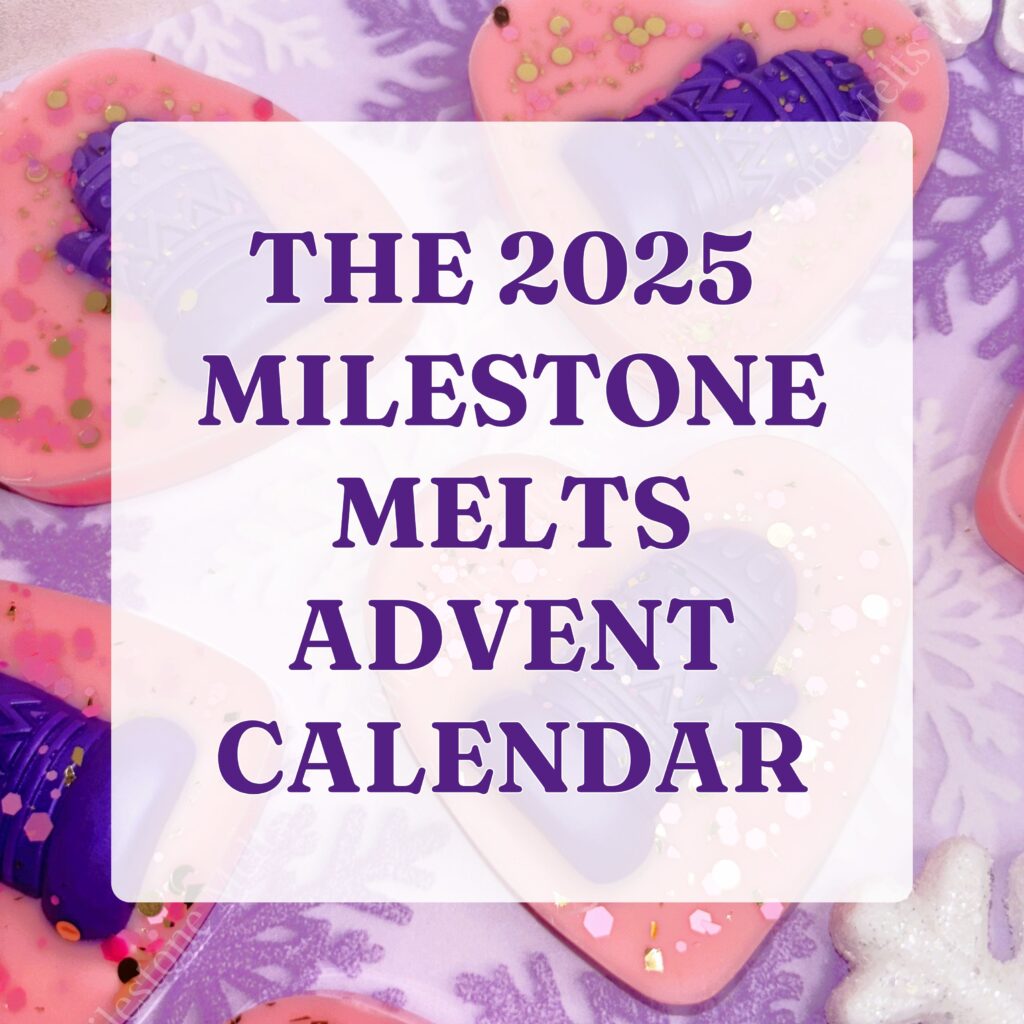 The 2025 Milestone Melts Advent Calendar